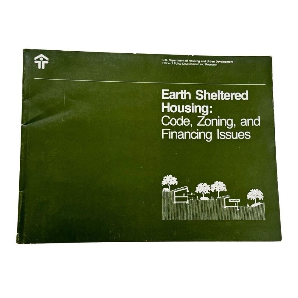 Earth Sheltered Housing: Code, Zoning, and Financing Issues University Minnesota